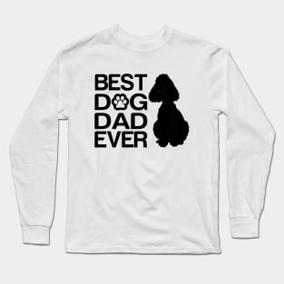 Best poodle Dad Ever, Best Poodle Mixes Dad Ever, Dog Dad Gift Long Sleeve T-Shirt